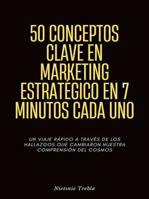 cover image of 50 Conceptos Clave en Marketing Estratégico en 7 Minutos Cada Uno